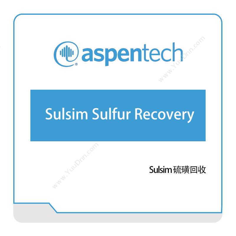 艾斯本 Aspentech Sulsim-Sulfur-Recovery 化工过程仿真